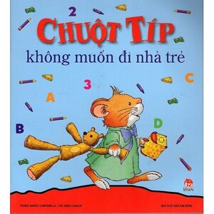 Chuột típ không muốn đi nhà trẻ