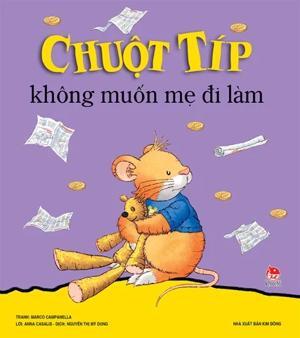 Chuột Típ - Không muốn mẹ đi làm