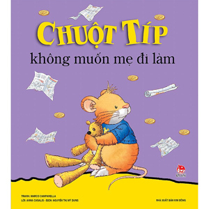 Chuột Típ - Không muốn mẹ đi làm