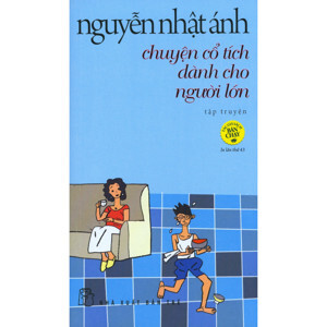 Chuyện cổ tích dành cho người lớn - Nguyễn Nhật Ánh (Tái Bản 2019)