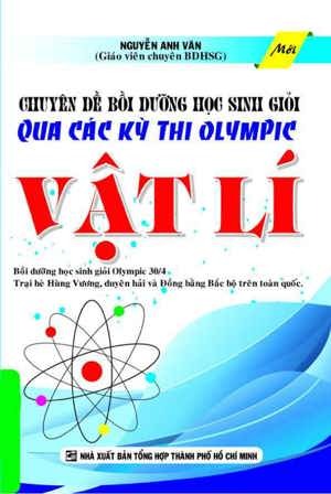 Chuyên Đề Bồi Dưỡng Học Sinh Giỏi Qua Các Kỳ Thi Olympic Vật Lí