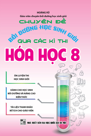 Chuyên Đề Bồi Dưỡng Học Sinh Giỏi Qua Các Kì Thi Hóa Học Lớp 8