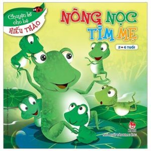 Chuyện Kể Cho Bé Hiếu Thảo - Nòng Nọc Tìm Mẹ