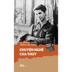 Chuyện nghề của Thủy - Lê Thanh Dũng & Trần Văn Thủy