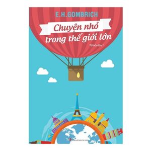 Chuyện Nhỏ Trong Thế Giới Lớn (Tái Bản 2015)