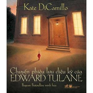 Chuyến phiêu lưu diệu kỳ của Edward Tulane - Kate DiCamillo