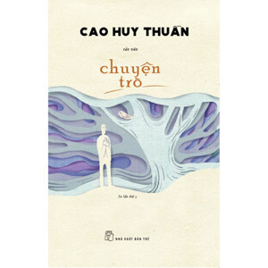 Chuyện trò - Cao Huy Thuần