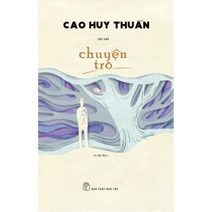 Chuyện trò - Cao Huy Thuần