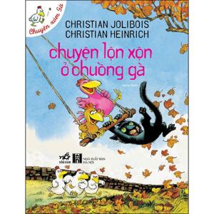 Chuyện Xóm Gà - Chuyện Lộn Xộn Ở Chuồng Gà (Tái Bản 2014)