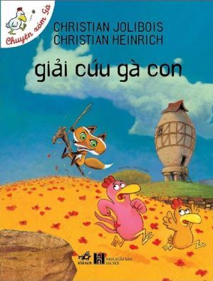 Chuyện xóm gà: Giải cứu gà con - Christian Jolibois & Christian Heinrich