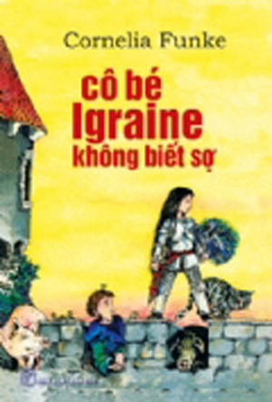 Cô bé Igraine không biết sợ - Cornelia Funke