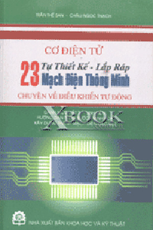 Cơ điện tử - tự thiết kế lắp ráp 23 mạch điện thông minh (Chuyên về điều khiển tự động)