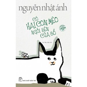 Có hai con mèo ngồi bên cửa sổ - Nguyễn Nhật Ánh