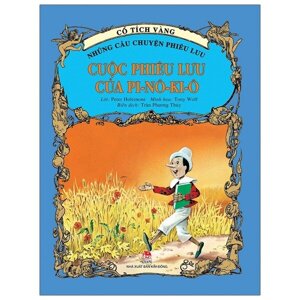 Cổ tích vàng - Những câu chuyện phiêu lưu - Cuộc phiêu lưu của Pi-nô-ki-ô