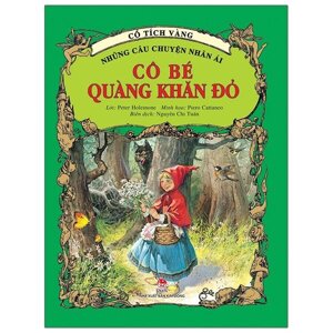 Cổ tích vàng - Những câu chuyện nhân ái: Cô bé quàng khăn đỏ