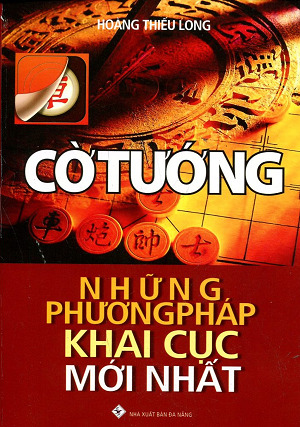 CỜ TƯỚNG NHỮNG PHƯƠNG PHÁP KHAI CỤC MỚI NHẤT