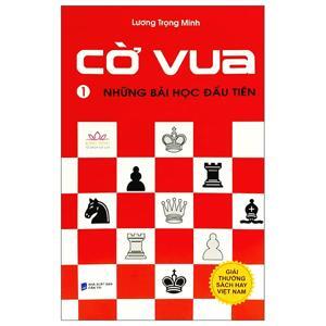 Cờ Vua - Những Bài Học Đầu Tiên , tập 1
