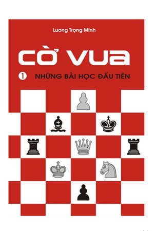 Cờ Vua - Những Bài Học Đầu Tiên , tập 1