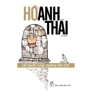 Cõi người rung chuông tận thế - Hồ Anh Thái