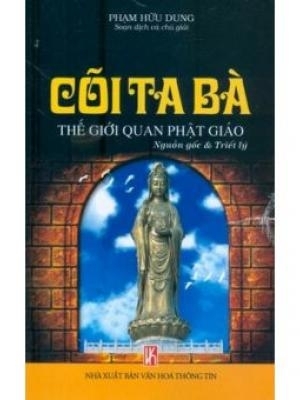 Cõi ta bà - Thế giới quan Phật giáo – Phạm Hữu Dung (biên soạn)