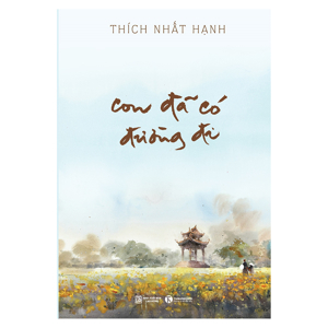 Con đã có đường đi - Thích Nhất Hạnh