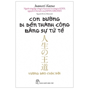 Con Đường Đi Đến Thành Công Bằng Sự Tử Tế