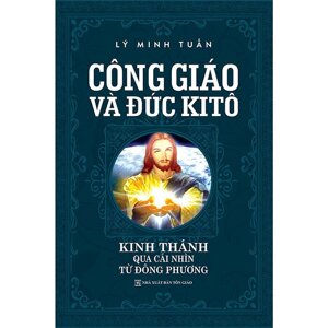 Công giáo và Đức Kitô kinh thánh qua cái nhìn từ phương đông