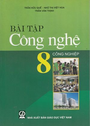 Công Nghệ 8 Công Nghiệp - Nxb Giáo dục Việt Nam