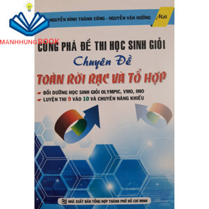 Công Phá Đề Thi Học Sinh Giỏi Chuyên Đề Toán Rời Rạc Và Tổ Hợp