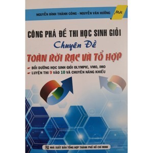 Công Phá Đề Thi Học Sinh Giỏi Chuyên Đề Toán Rời Rạc Và Tổ Hợp