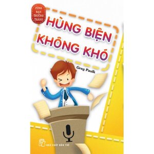 Cùng Bạn Trưởng Thành - Hùng Biện Không Khó