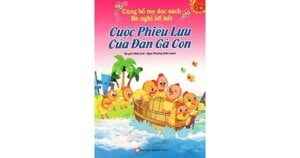 Cùng Bố Mẹ Đọc Sách Bé Nghĩ Lời Kết - Cuộc Phiêu Lưu Của Đàn Gà Con