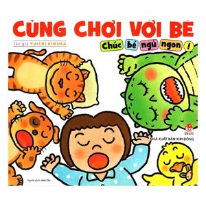 Cùng chơi với bé – Chúc bé ngủ ngon