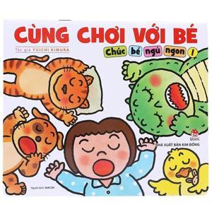 Cùng chơi với bé – Chúc bé ngủ ngon