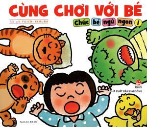 Cùng chơi với bé – Chúc bé ngủ ngon