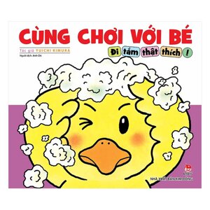 Cùng chơi với bé – Đi tắm thật thích!