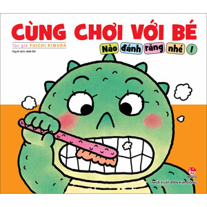 Cùng chơi với bé - Nào đánh răng nhé!