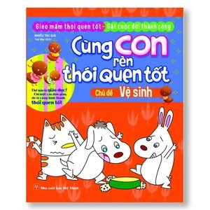 Cùng Con Rèn Thói Quen Tốt - Chủ Đề Vệ Sinh