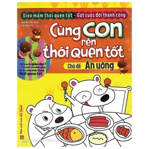 Cùng Con Rèn Thói Quen Tốt - Chủ Đề Ăn Uống