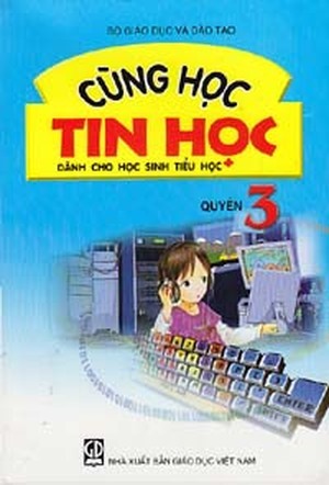 Cùng Học Tin Học Quyển 3 (Dành Cho Học Sinh Tiểu Học)