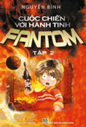 Cuộc chiến với hành tinh Fantom - Tập 2