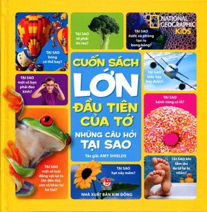 Cuốn Sách Lớn Đầu Tiên Của Tớ - Những Câu Hỏi Tại Sao