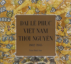 Đại lễ phục Việt Nam thời Nguyễn-1802-1945