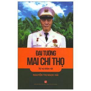 Đại tướng Mai Chí Thọ - Nguyễn Thị Ngọc Hải