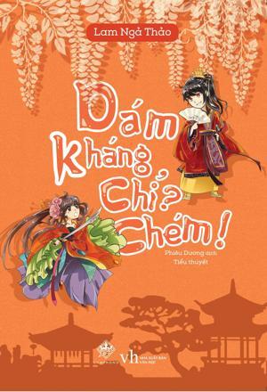 Dám kháng chỉ? Chém!!!