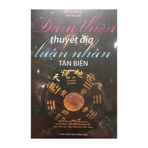 Đàm thiên thuyết địa luận nhân - Tân biên