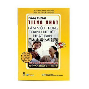 Đàm Thoại Tiếng Nhật - Làm Việc Trong Doanh Nghiệp Nhật Bản  (Kèm CD MP3)