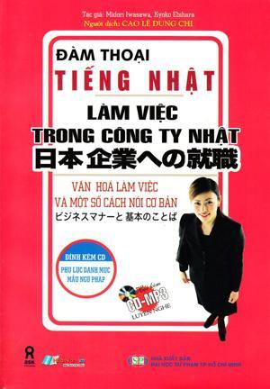 Đàm thoại tiếng Nhật làm việc trong công ty Nhật (Kèm CD - MP3)