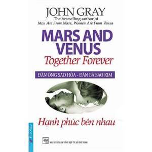 Đàn ông sao Hỏa, đàn bà sao Kim: Hạnh phúc bên nhau - John Gray