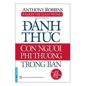 Đánh thức con người phi thường trong bạn - Anthony Robbins